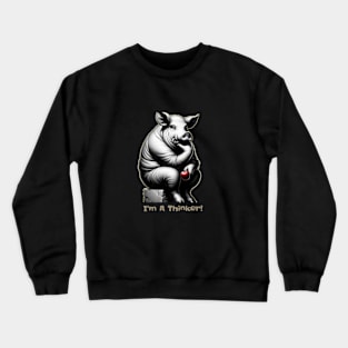 I'm A Thinker funny pig Crewneck Sweatshirt